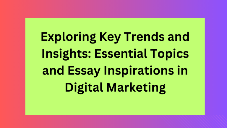 Top Digital Marketing Topic Ideas and Essay Examples